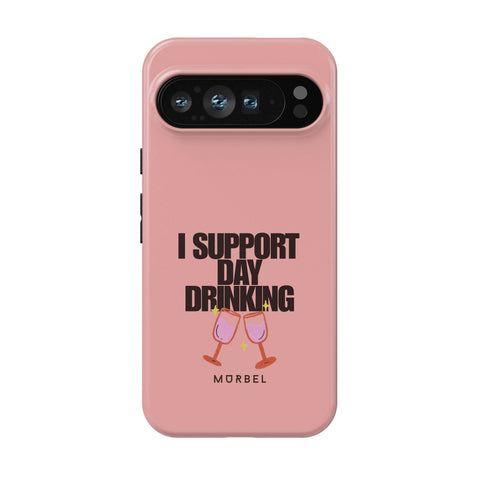 I Support Day Drinking - pixel 10 10 pro