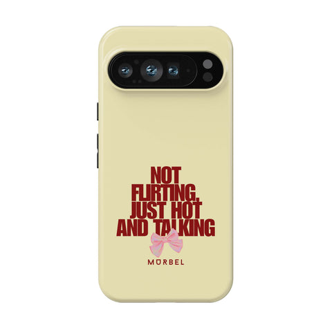 I'm Not Flirting - pixel 9 pro