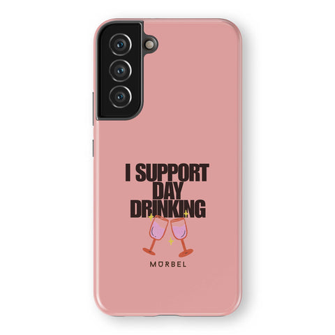 I Support Day Drinking - samsung galaxy s22 plus