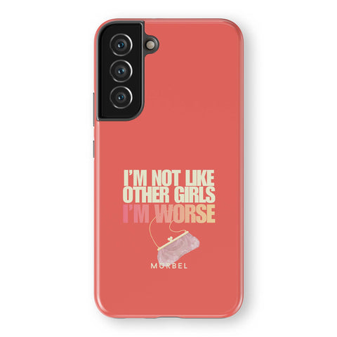 I am Not Like Other Girls - samsung galaxy s22 plus