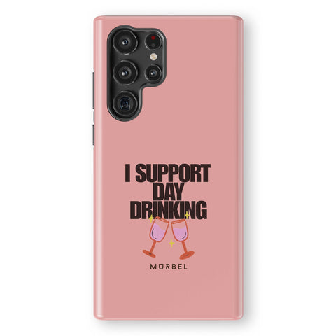 I Support Day Drinking - samsung galaxy s22 ultra