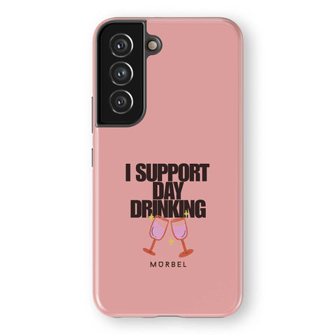I Support Day Drinking - samsung galaxy s22
