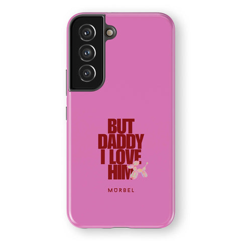 But Daddy, I Love Him - samsung galaxy s22