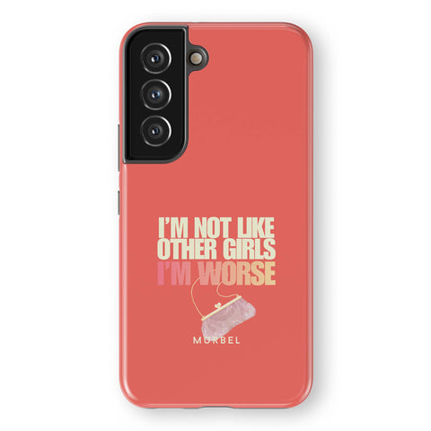 I am Not Like Other Girls - samsung galaxy s22