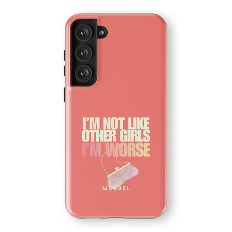 I am Not Like Other Girls - samsung galaxy s23 fe