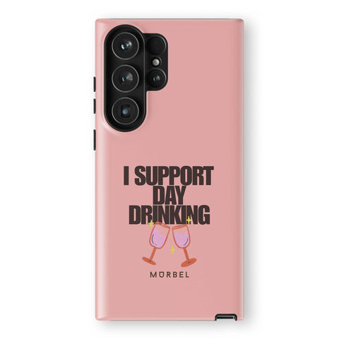 I Support Day Drinking - samsung galaxy s23 ultra