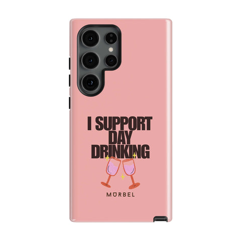 I Support Day Drinking - samsung galaxy s24 ultra