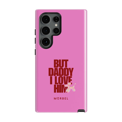 But Daddy, I Love Him - samsung galaxy s24 ultra