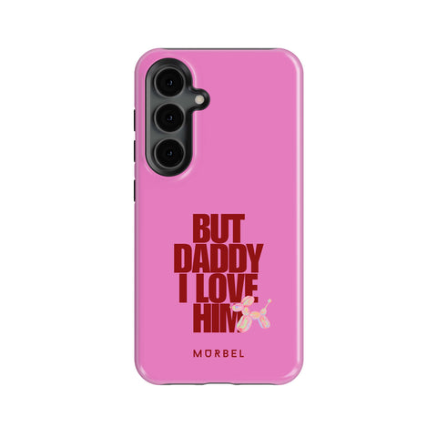 But Daddy, I Love Him - samsung galaxy s24