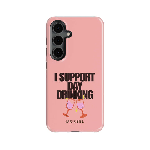 I Support Day Drinking - samsung galaxy s24
