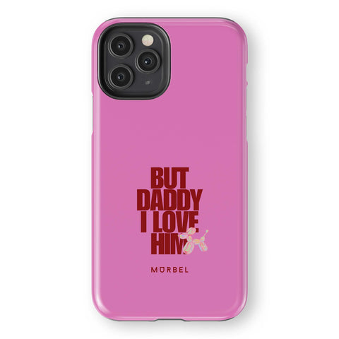 But Daddy, I Love Him - iphone 11 pro