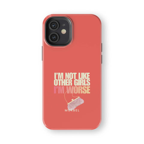 I am Not Like Other Girls - iphone 12 mini