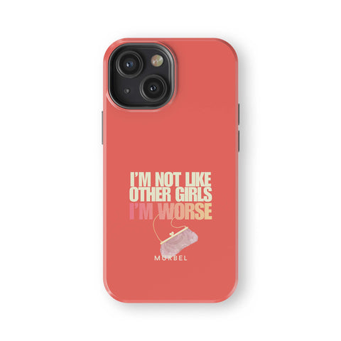 I am Not Like Other Girls - iphone 13 mini