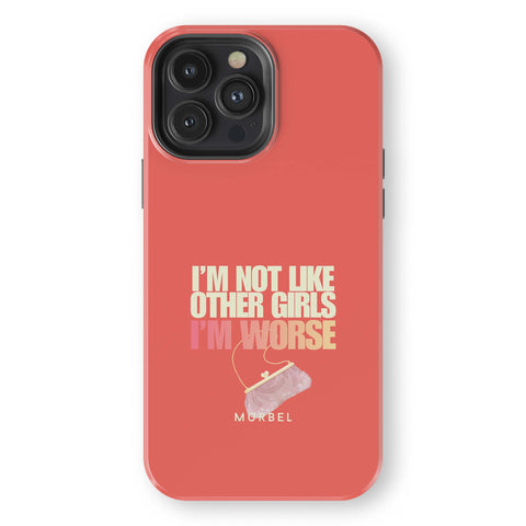 I am Not Like Other Girls - iphone 13 pro max