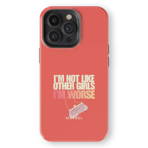 I am Not Like Other Girls - iphone 13 pro