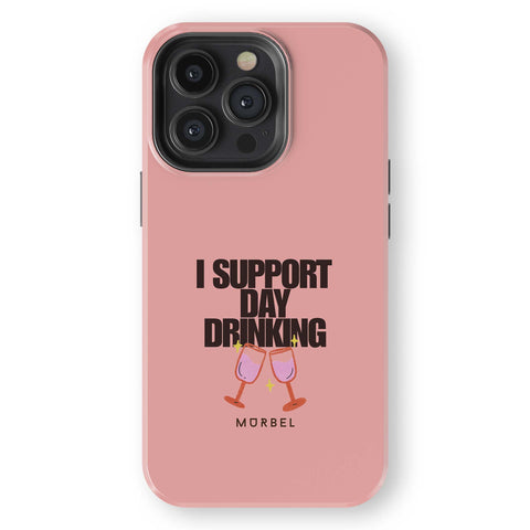 I Support Day Drinking - iphone 13 pro