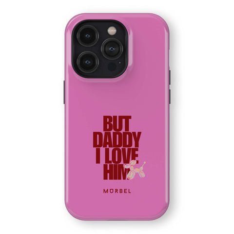 But Daddy, I Love Him - iphone 15 pro