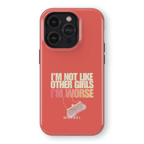 I am Not Like Other Girls - iphone 15 pro