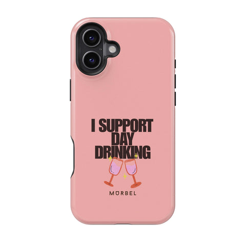 I Support Day Drinking - iphone 16 plus