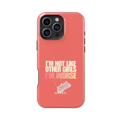 I am Not Like Other Girls - iphone 16 pro max