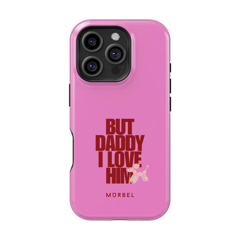 But Daddy, I Love Him - iphone 16 pro