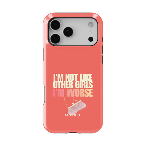 I am Not Like Other Girls - iphone 17 pro max